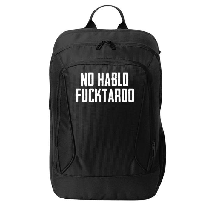 No Hablo Fucktardo City Backpack