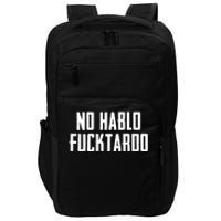 No Hablo Fucktardo Impact Tech Backpack