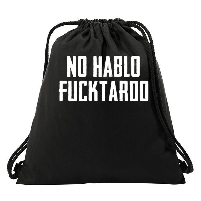 No Hablo Fucktardo Drawstring Bag