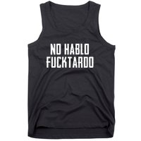 No Hablo Fucktardo Tank Top