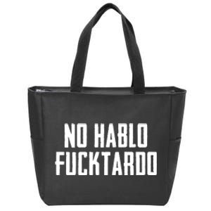 No Hablo Fucktardo Zip Tote Bag