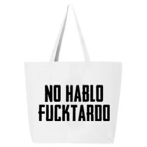 No Hablo Fucktardo 25L Jumbo Tote