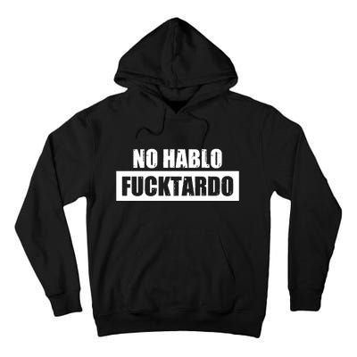 No Hablo Fucktardo Tall Hoodie