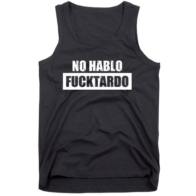 No Hablo Fucktardo Tank Top