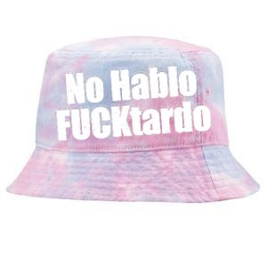 No Hablo Fucktardo Offensive Funny Tie-Dyed Bucket Hat