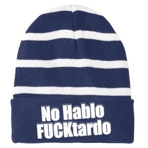 No Hablo Fucktardo Offensive Funny Striped Beanie with Solid Band