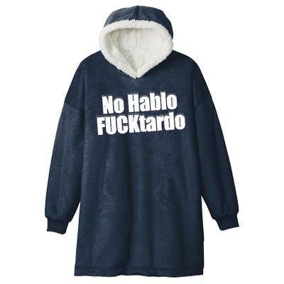 No Hablo Fucktardo Offensive Funny Hooded Wearable Blanket