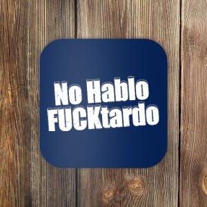 No Hablo Fucktardo Offensive Funny Coaster