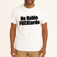 No Hablo Fucktardo Offensive Funny Tall T-Shirt
