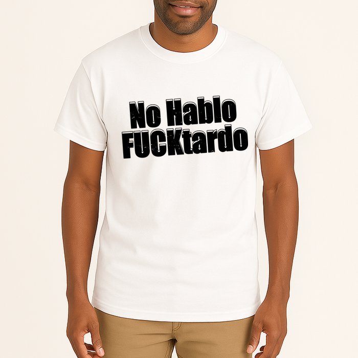 No Hablo Fucktardo Offensive Funny Tall T-Shirt