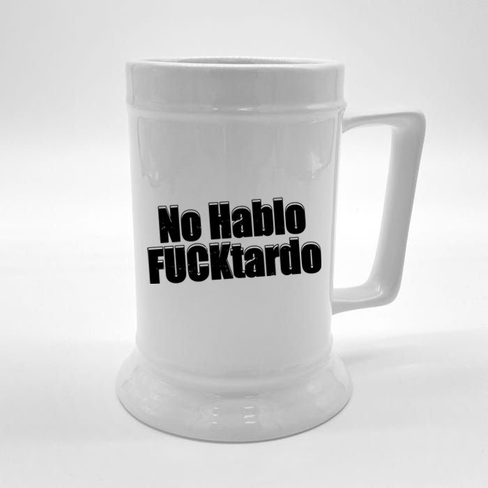 No Hablo Fucktardo Offensive Funny Beer Stein