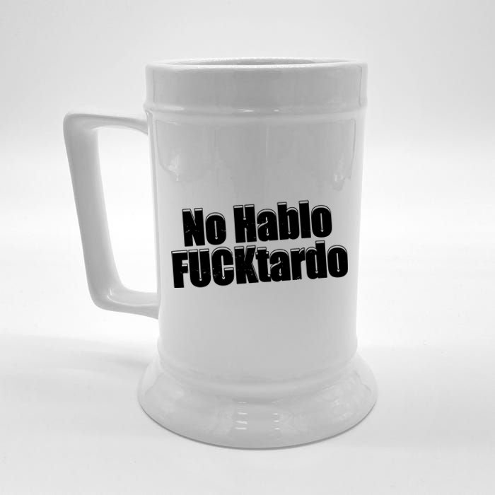 No Hablo Fucktardo Offensive Funny Beer Stein