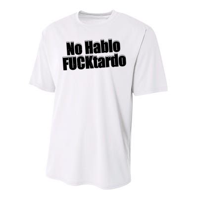 No Hablo Fucktardo Offensive Funny Performance Sprint T-Shirt