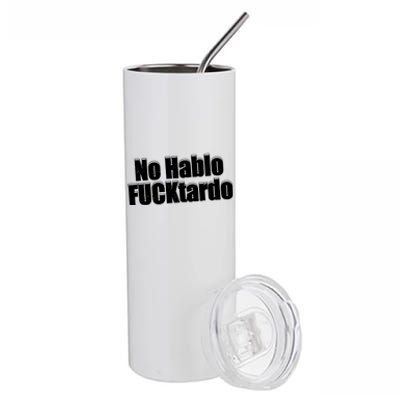 No Hablo Fucktardo Offensive Funny Stainless Steel Tumbler