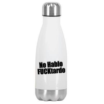 No Hablo Fucktardo Offensive Funny Stainless Steel Insulated Water Bottle