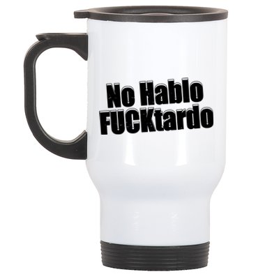 No Hablo Fucktardo Offensive Funny Stainless Steel Travel Mug