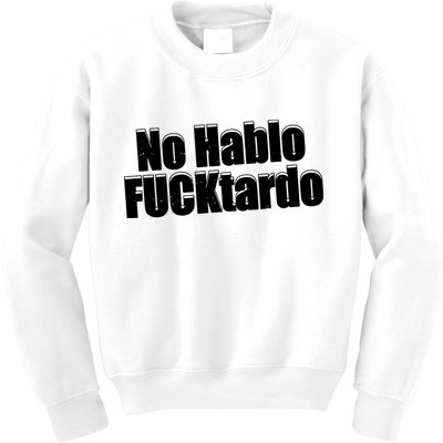 No Hablo Fucktardo Offensive Funny Kids Sweatshirt