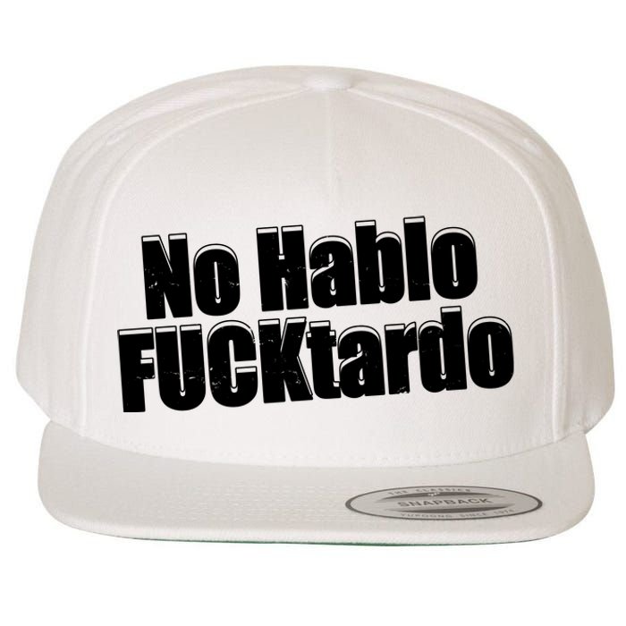 No Hablo Fucktardo Offensive Funny Wool Snapback Cap