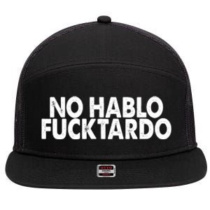 No Hablo Fucktardo Funny 7 Panel Mesh Trucker Snapback Hat