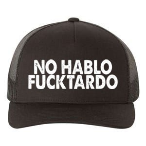 No Hablo Fucktardo Funny Yupoong Adult 5-Panel Trucker Hat