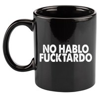 No Hablo Fucktardo Funny 11oz C Handle Ceramic Mug