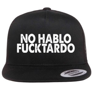 No Hablo Fucktardo Funny Flat Bill Trucker Hat