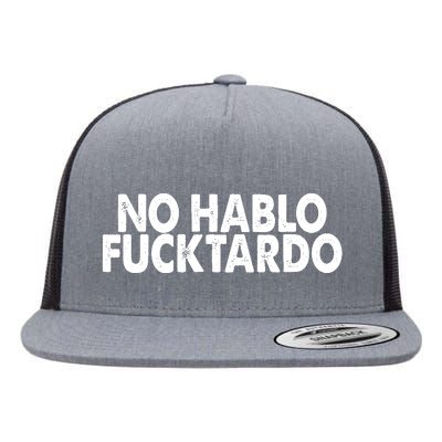 No Hablo Fucktardo Funny Flat Bill Trucker Hat