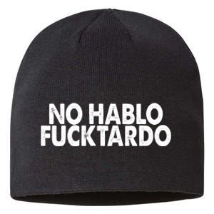 No Hablo Fucktardo Funny Sustainable Beanie