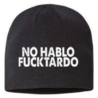 No Hablo Fucktardo Funny Sustainable Beanie