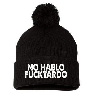 No Hablo Fucktardo Funny Pom Pom 12in Knit Beanie