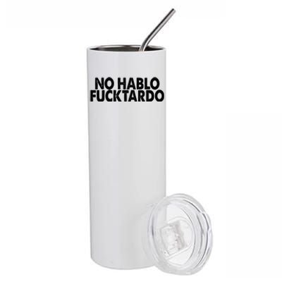 No Hablo Fucktardo Funny Stainless Steel Tumbler