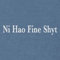 Ni Hao Fine Shyt Meme Slogan Garment-Dyed Sweatshirt
