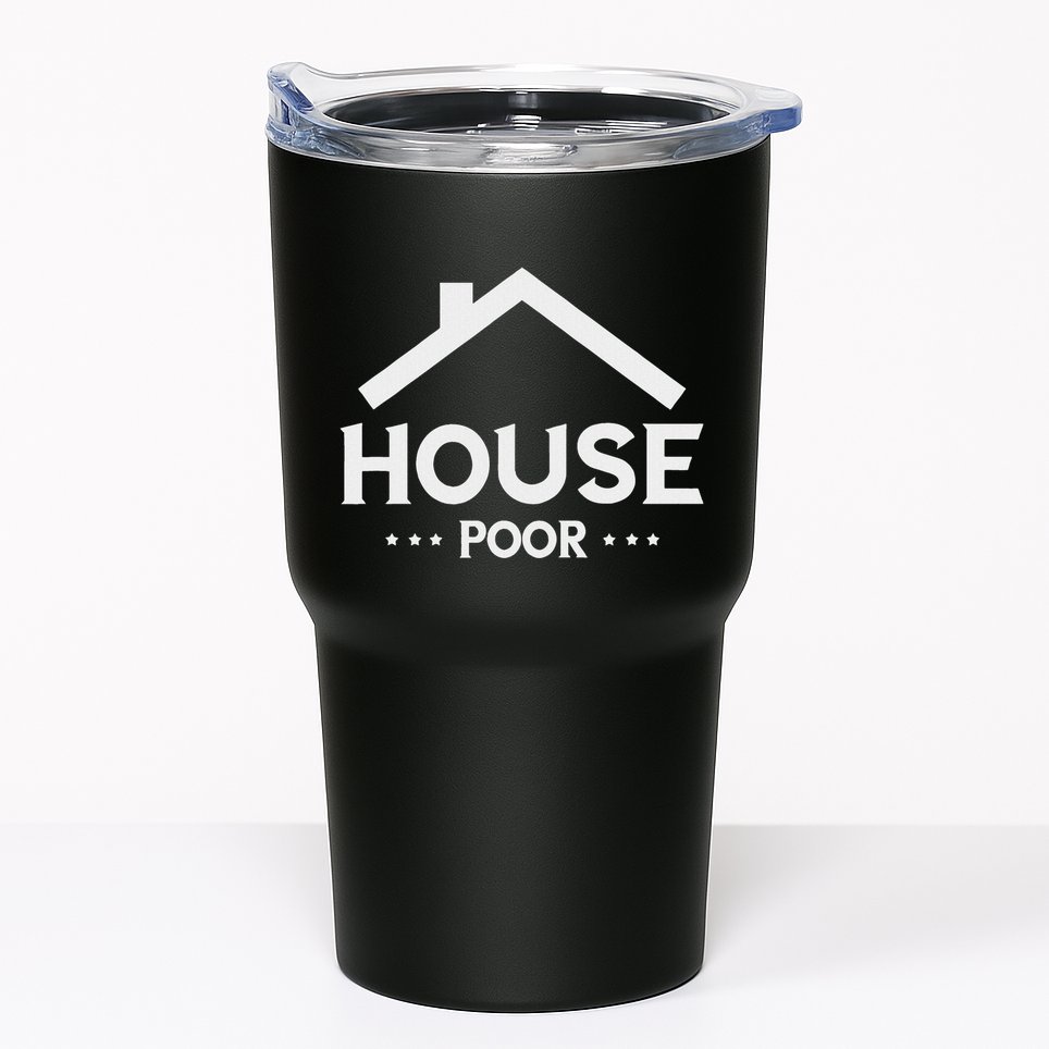 New House House Poor Homeowner New Home Housewarming Tumbler