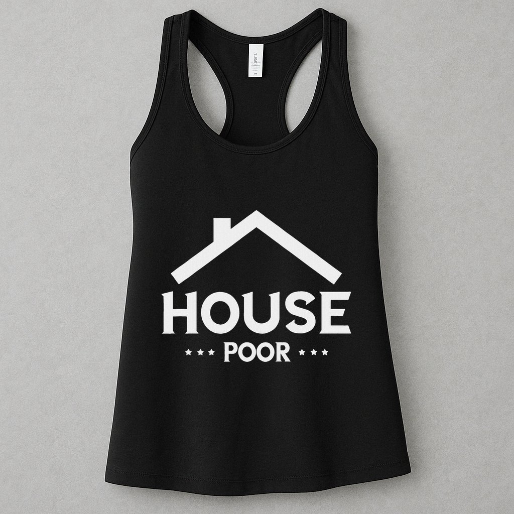 New House House Poor Homeowner New Home Housewarming Womens Tank Top