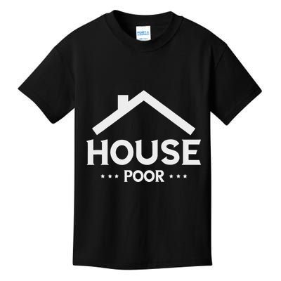 New House House Poor Homeowner New Home Housewarming Kids T-Shirt