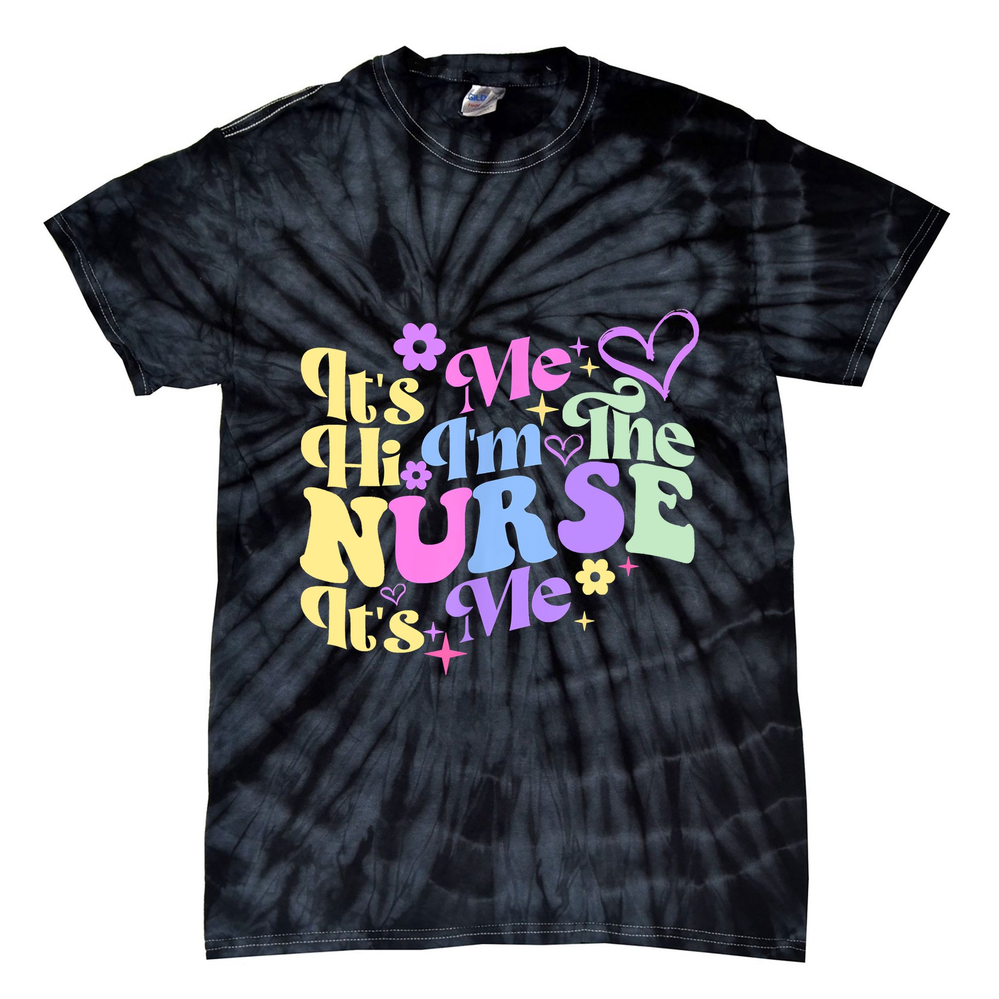 Nursing Humor Its Me Hi Im The Nurse RN ER NICU LPN Tie-Dye T-Shirt