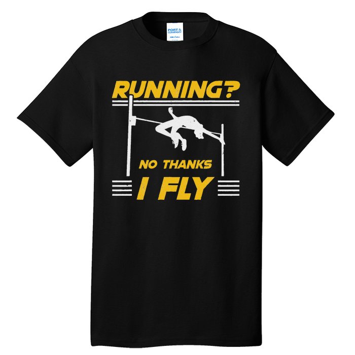 No Hanks I Fly High Jump Rack And Field High Jumper Tall T-Shirt