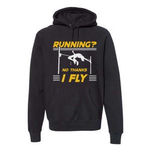 No Hanks I Fly High Jump Rack And Field High Jumper Premium Hoodie