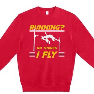 No Hanks I Fly High Jump Rack And Field High Jumper Premium Crewneck Sweatshirt