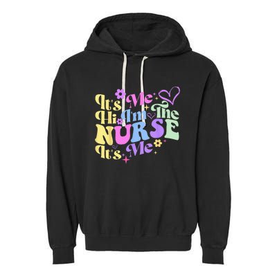 Nursing Humor Its Me Hi Im The Nurse RN ER NICU LPN Garment-Dyed Fleece Hoodie