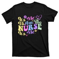 Nursing Humor Its Me Hi Im The Nurse RN ER NICU LPN T-Shirt