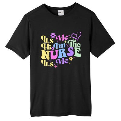 Nursing Humor Its Me Hi Im The Nurse RN ER NICU LPN Tall Fusion ChromaSoft Performance T-Shirt