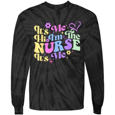 Nursing Humor Its Me Hi Im The Nurse RN ER NICU LPN Tie-Dye Long Sleeve Shirt