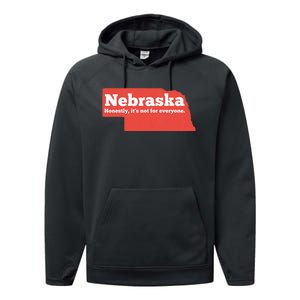 Nebraska Honestly Its Not For Everyone Funny Nebraska Performance Fleece Hoodie