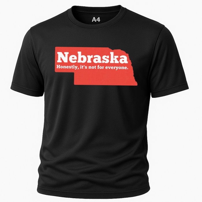 Nebraska Honestly Its Not For Everyone Funny Nebraska Cooling Performance Crew T-Shirt