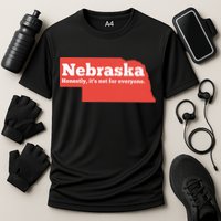 Nebraska Honestly Its Not For Everyone Funny Nebraska Cooling Performance Crew T-Shirt