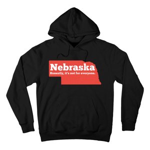 Nebraska Honestly Its Not For Everyone Funny Nebraska Hoodie