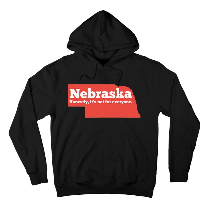 Nebraska Honestly Its Not For Everyone Funny Nebraska Hoodie