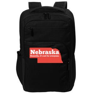 Nebraska Honestly Its Not For Everyone Funny Nebraska Impact Tech Backpack