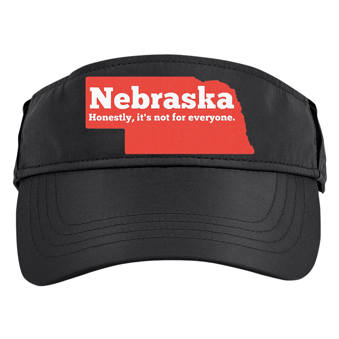 Nebraska Honestly Its Not For Everyone Funny Nebraska Adult Drive Performance Visor